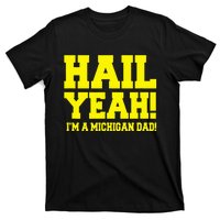 State Of Michigan Hail! Yeah Dad Father Ann Arbor T-Shirt