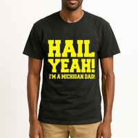 State Of Michigan Hail! Yeah Dad Father Ann Arbor Tall T-Shirt