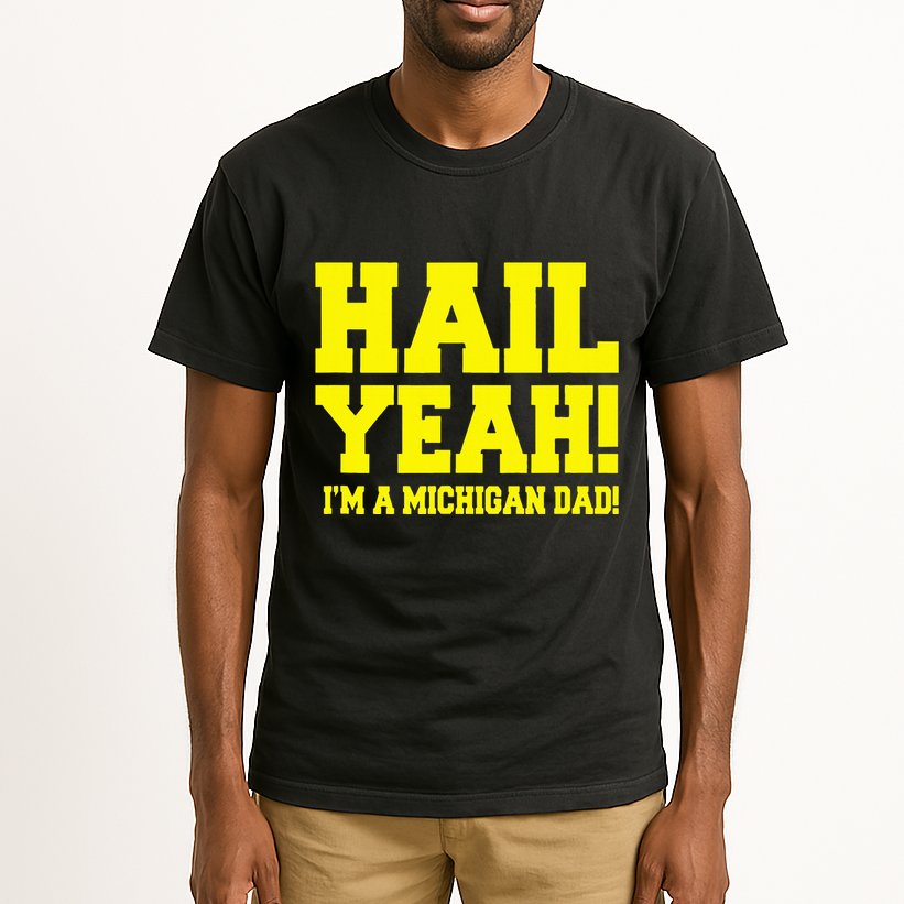 State Of Michigan Hail! Yeah Dad Father Ann Arbor Tall T-Shirt