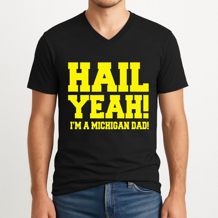 State Of Michigan Hail! Yeah Dad Father Ann Arbor V-Neck T-Shirt