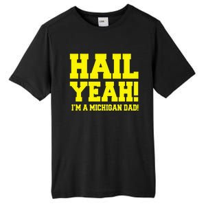 State Of Michigan Hail! Yeah Dad Father Ann Arbor Tall Fusion ChromaSoft Performance T-Shirt