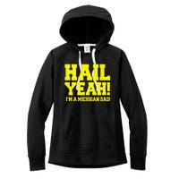 State Of Michigan Hail! Yeah Dad Father Ann Arbor Women's Fleece Hoodie