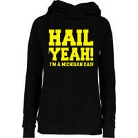 State Of Michigan Hail! Yeah Dad Father Ann Arbor Womens Funnel Neck Pullover Hood