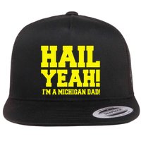 State Of Michigan Hail! Yeah Dad Father Ann Arbor Flat Bill Trucker Hat