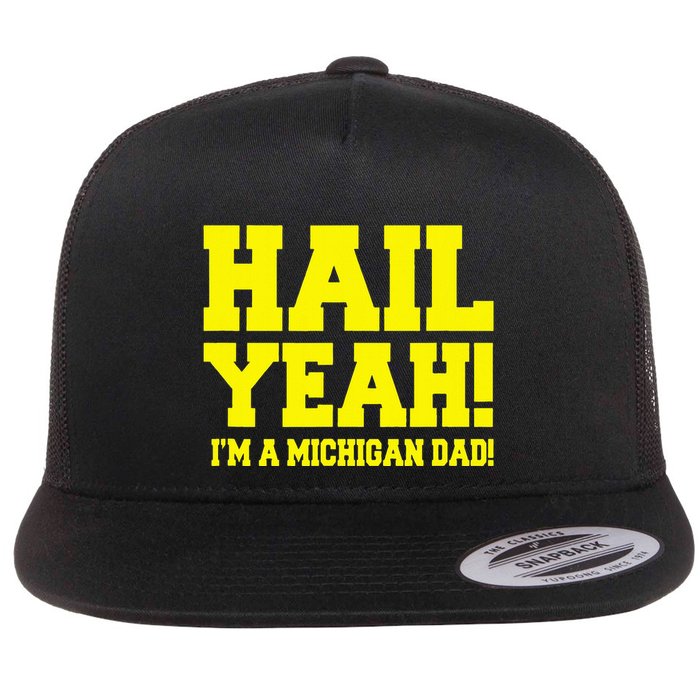 State Of Michigan Hail! Yeah Dad Father Ann Arbor Flat Bill Trucker Hat