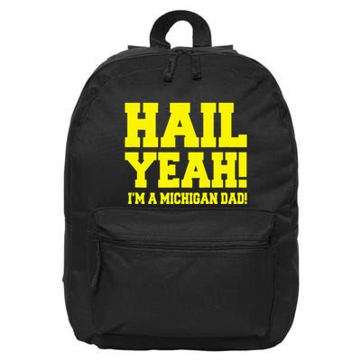 State Of Michigan Hail! Yeah Dad Father Ann Arbor 16 in Basic Backpack