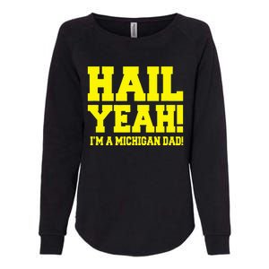 State Of Michigan Hail! Yeah Dad Father Ann Arbor Womens California Wash Sweatshirt