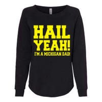 State Of Michigan Hail! Yeah Dad Father Ann Arbor Womens California Wash Sweatshirt