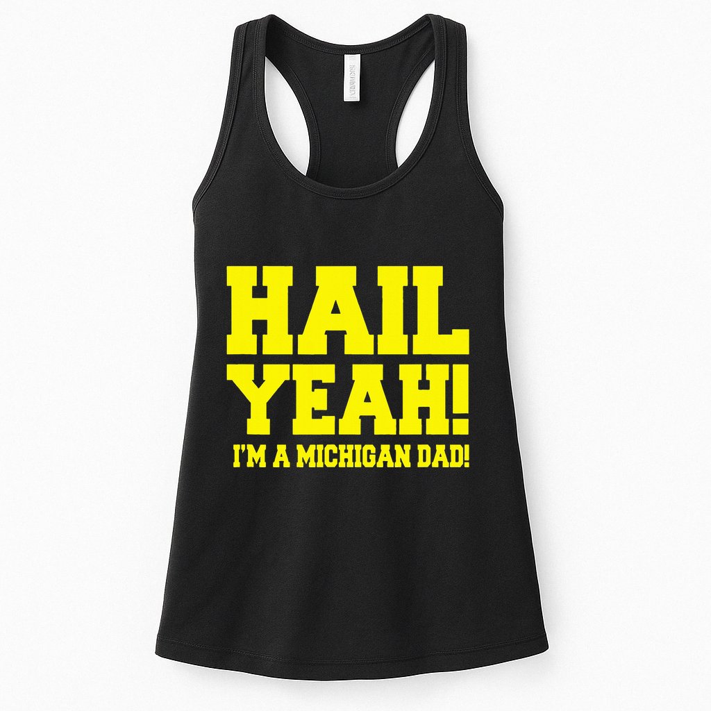 State Of Michigan Hail! Yeah Dad Father Ann Arbor Womens Tank Top