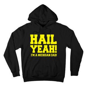 State Of Michigan Hail! Yeah Dad Father Ann Arbor Tall Hoodie