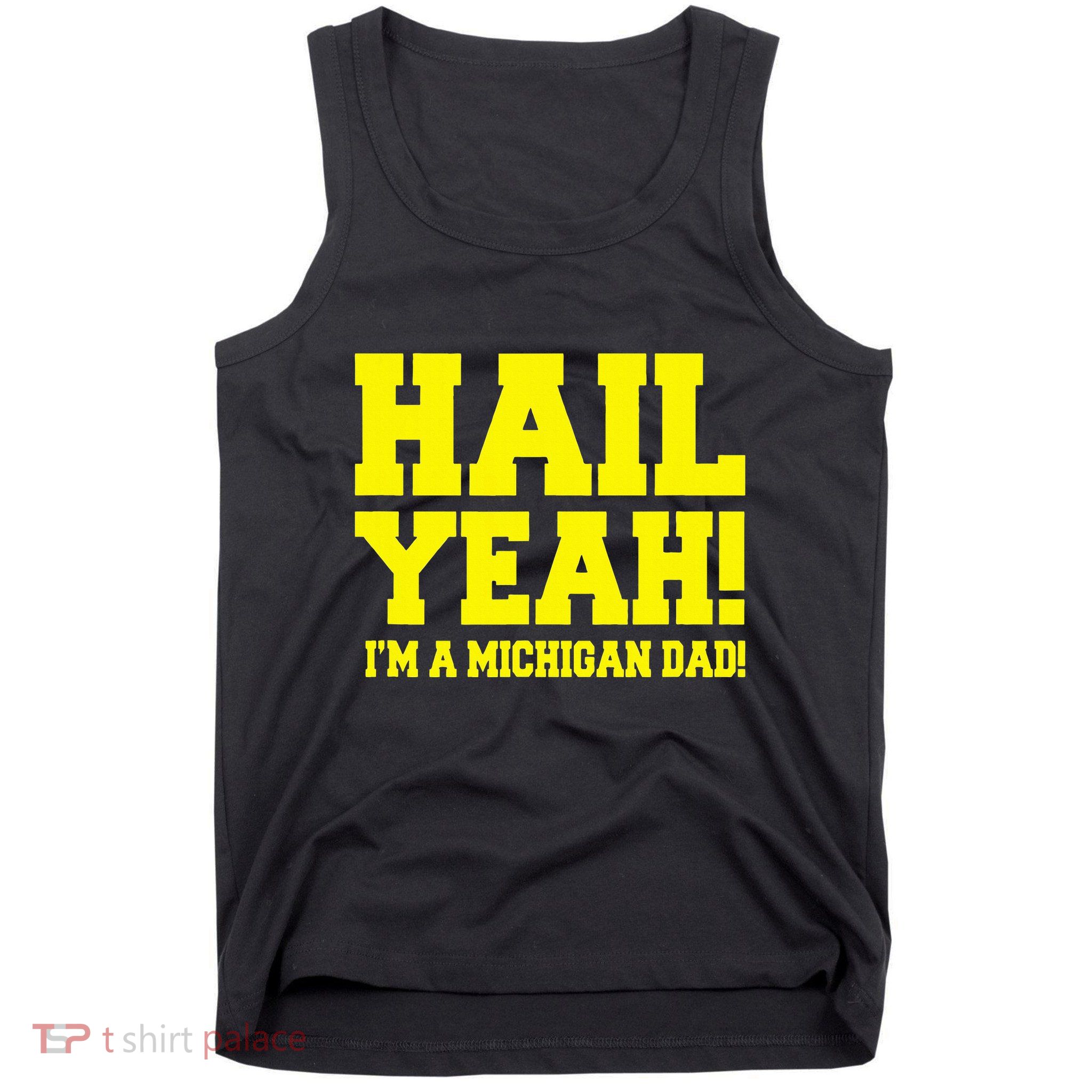 State Of Michigan Hail! Yeah Dad Father Ann Arbor Tank Top
