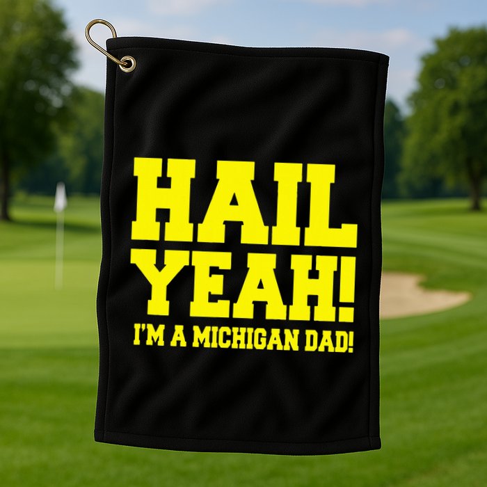 State Of Michigan Hail! Yeah Dad Father Ann Arbor Golf Towel