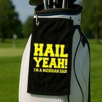State Of Michigan Hail! Yeah Dad Father Ann Arbor Golf Towel