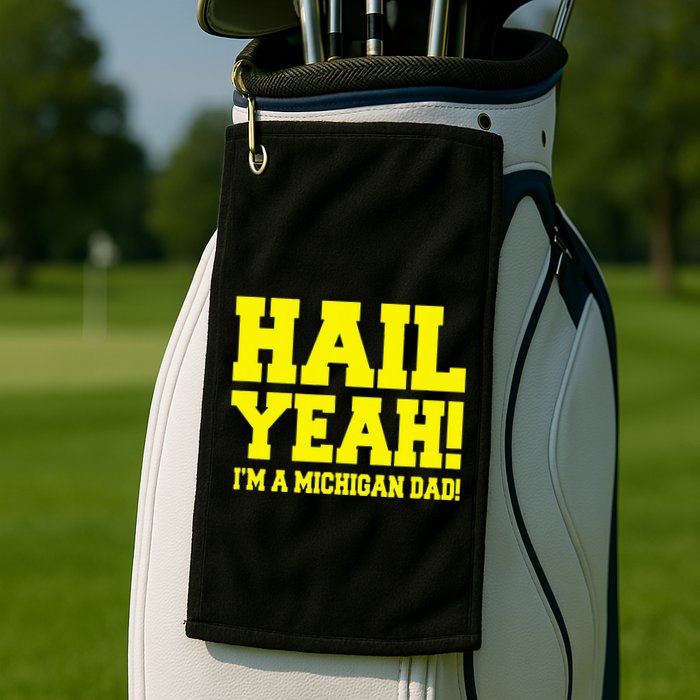 State Of Michigan Hail! Yeah Dad Father Ann Arbor Golf Towel
