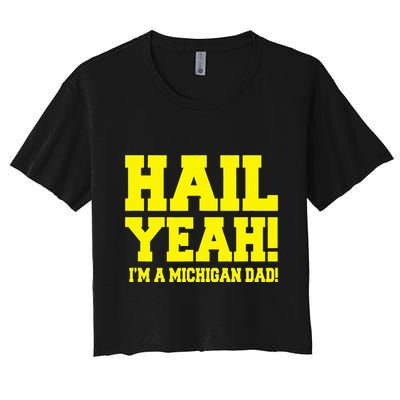 State Of Michigan Hail! Yeah Dad Father Ann Arbor Crop Top