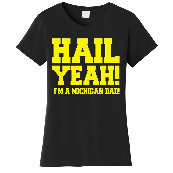 State Of Michigan Hail! Yeah Dad Father Ann Arbor Women's T-Shirt