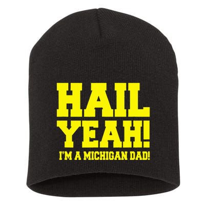 State Of Michigan Hail! Yeah Dad Father Ann Arbor Short Acrylic Beanie