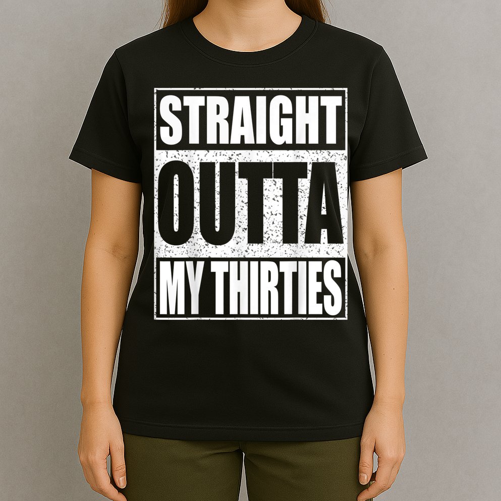 Straight Outta My Thirties 40th Birthday Shirt shirt T-Shirt