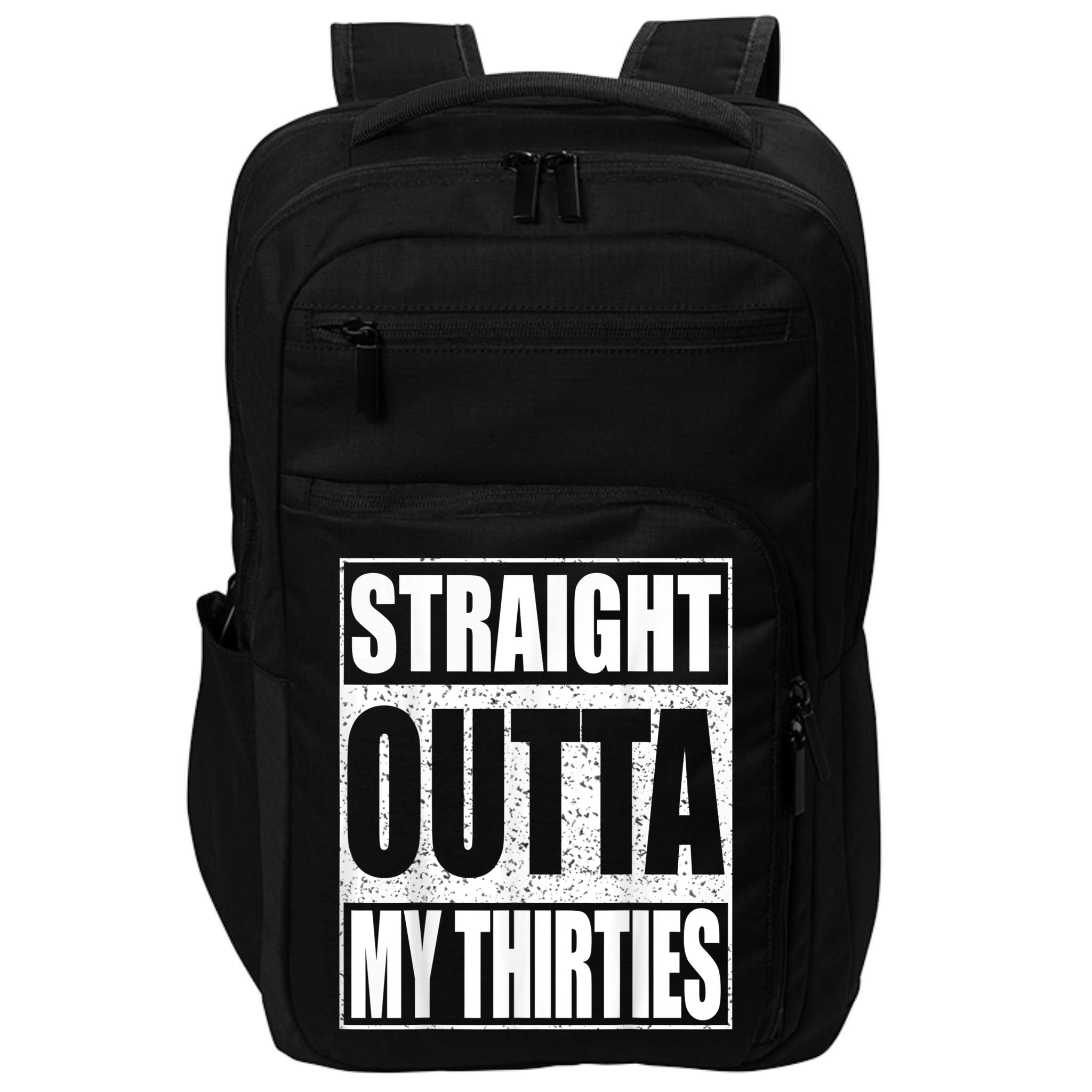 Straight Outta My Thirties 40th Birthday Shirt shirt Impact Tech Backpack