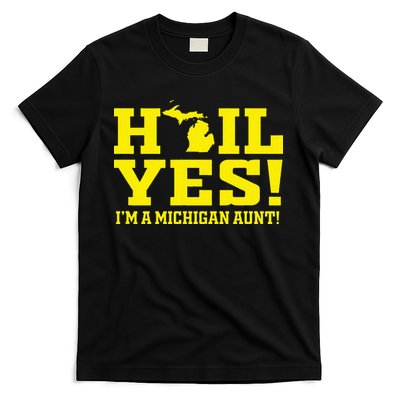 State Of Michigan Hail! Yes Mi Aunt Ann Arbor Gift U M T-Shirt