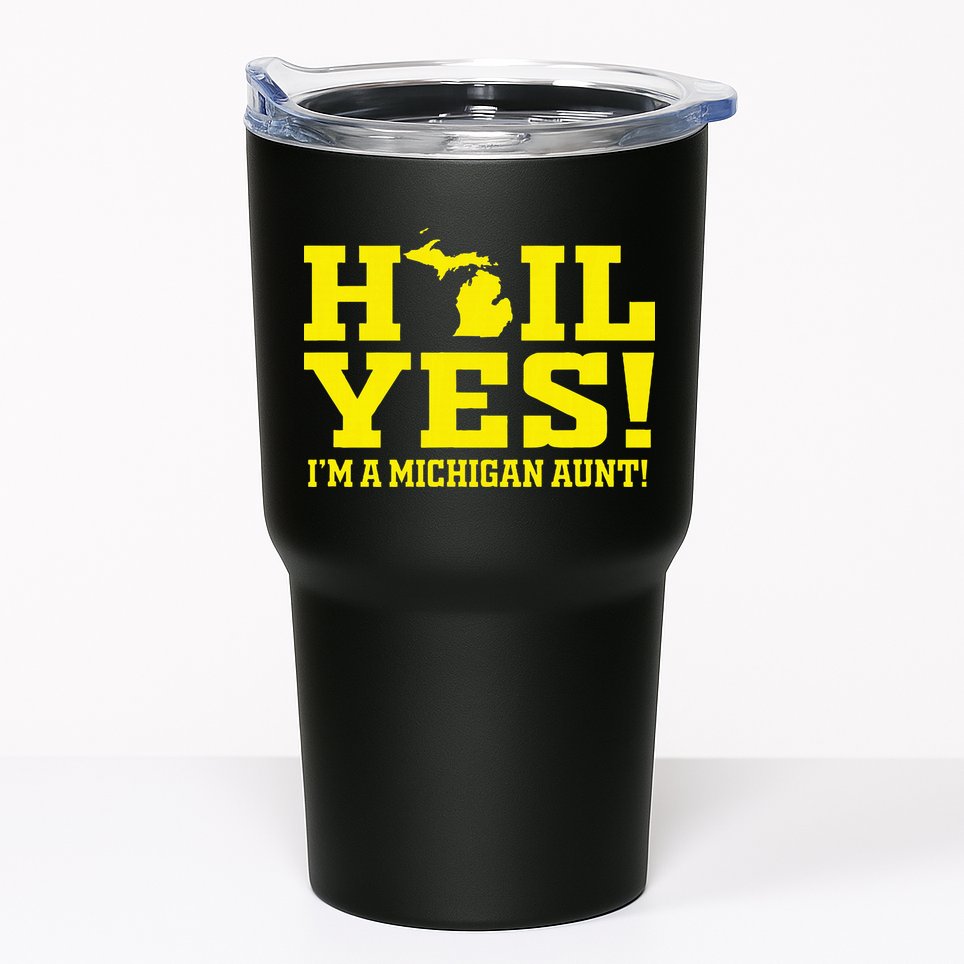 State Of Michigan Hail! Yes Mi Aunt Ann Arbor Gift U M Tumbler