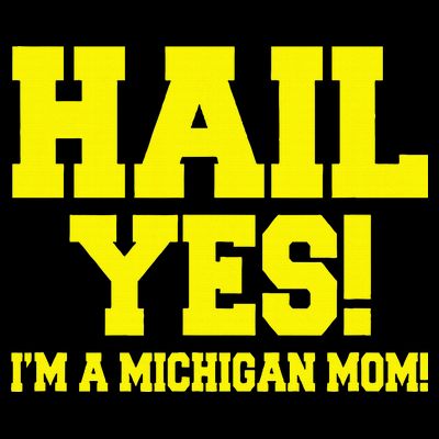 State Of Michigan Hail! Yes Mom Mother Ann Arbor Gift U M T-Shirt
