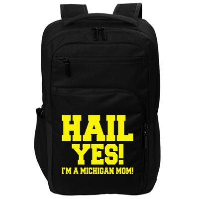 State Of Michigan Hail! Yes Mom Mother Ann Arbor Gift U M Impact Tech Backpack