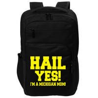 State Of Michigan Hail! Yes Mom Mother Ann Arbor Gift U M Impact Tech Backpack