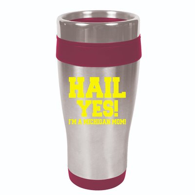 State Of Michigan Hail! Yes Mom Mother Ann Arbor Gift U M 16oz Travel Tumbler
