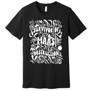 Survivor Of Maas Destruction Premium T-Shirt