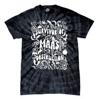 Survivor Of Maas Destruction Tie-Dye T-Shirt