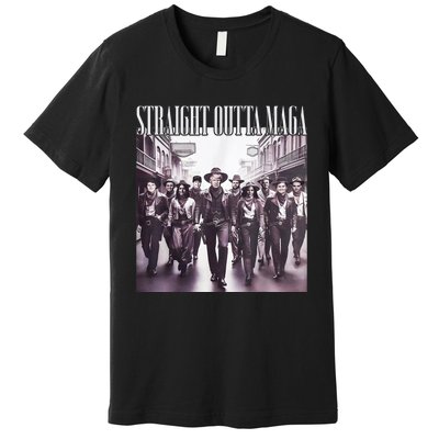 Straight Outta Maga Funny Trump 2024 Funny Premium T-Shirt