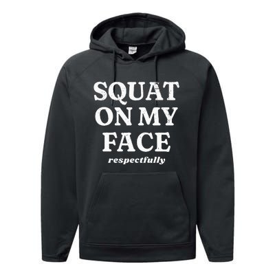 Squat On My Face Respectfully Performance Fleece Hoodie