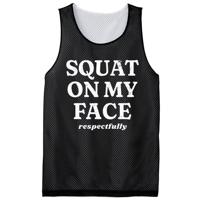 Squat On My Face Respectfully Mesh Reversible Basketball Jersey Tank