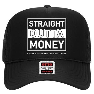 Straight Outta Money I Have American Football Twins High Crown Mesh Back Trucker Hat