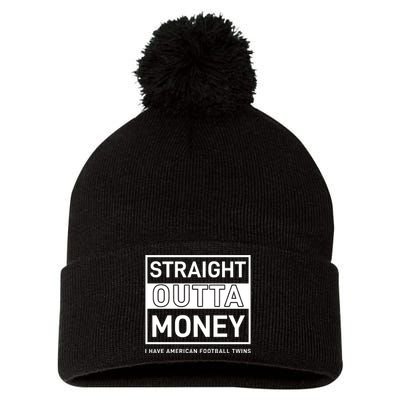 Straight Outta Money I Have American Football Twins Pom Pom 12in Knit Beanie