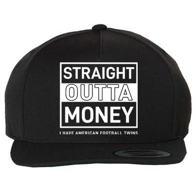 Straight Outta Money I Have American Football Twins Wool Snapback Cap