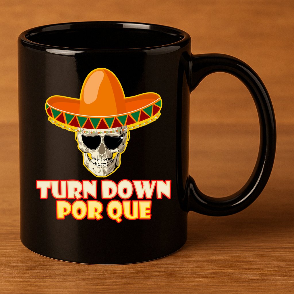 Sombrero Skull Turn Down Por Que Cinco De Mayo 11oz C Handle Ceramic Mug