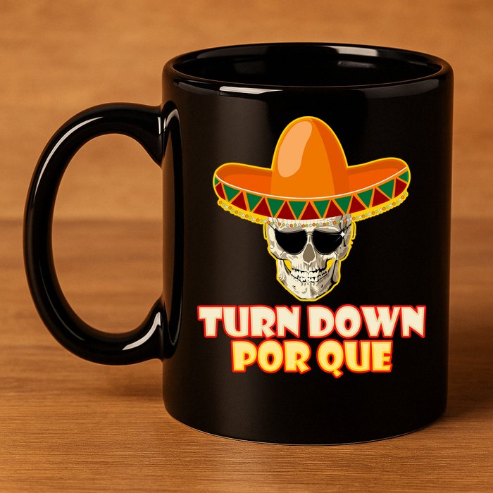 Sombrero Skull Turn Down Por Que Cinco De Mayo 11oz C Handle Ceramic Mug