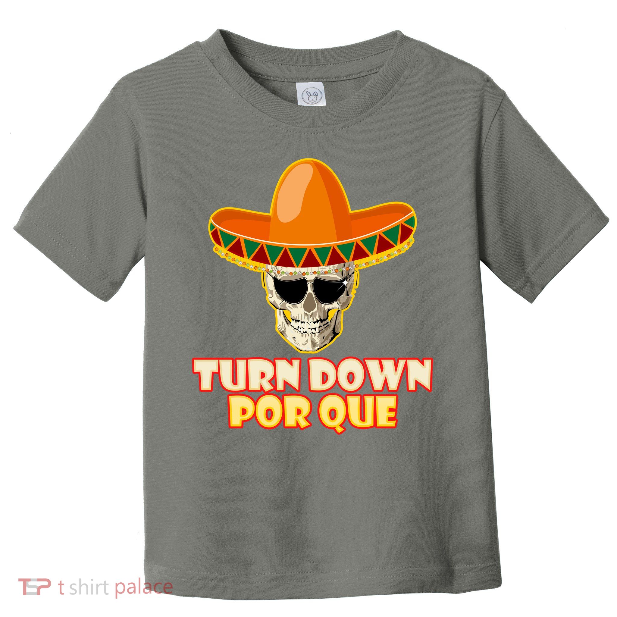 Sombrero Skull Turn Down Por Que Cinco De Mayo Toddler T-Shirt