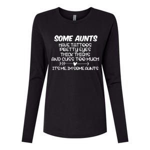 Some Aunts Have Tattoos Pretty Eyes & Cuss Too Much Womens Cotton Relaxed Long Sleeve T-Shirt