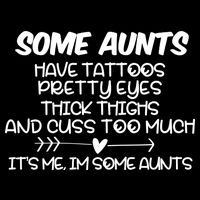 Some Aunts Have Tattoos Pretty Eyes & Cuss Too Much 7-Panel Snapback Hat