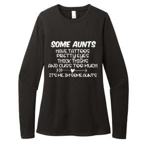 Some Aunts Have Tattoos Pretty Eyes & Cuss Too Much Womens CVC Long Sleeve Shirt