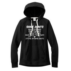 Some Aunts Have Tattoos Pretty Eyes & Cuss Too Much Women's Fleece Hoodie