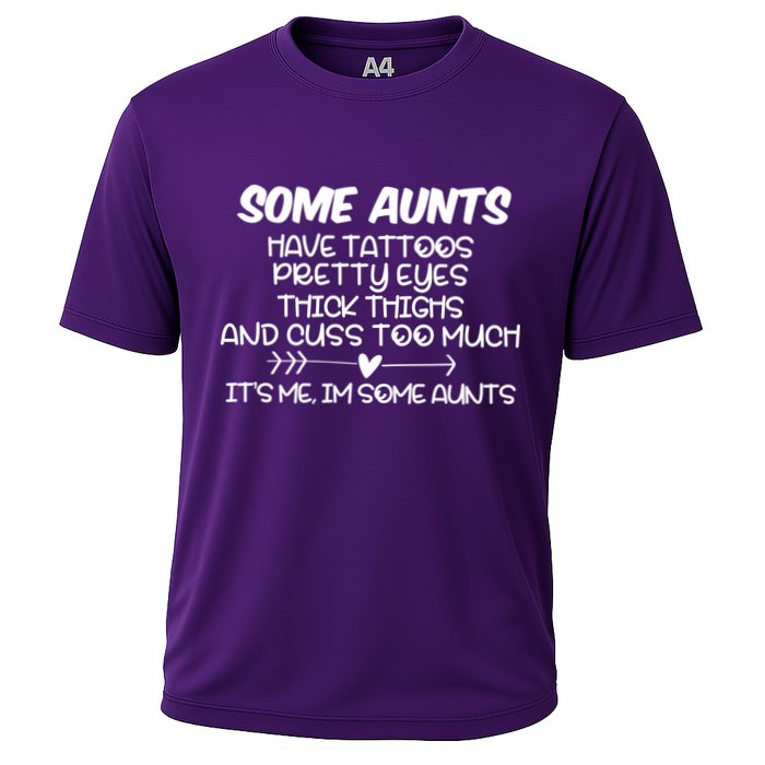 Some Aunts Have Tattoos Pretty Eyes & Cuss Too Much Cooling Performance Crew T-Shirt
