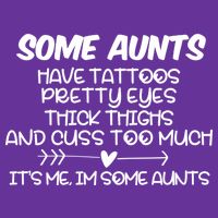 Some Aunts Have Tattoos Pretty Eyes & Cuss Too Much Cooling Performance Crew T-Shirt