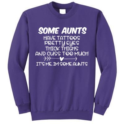 Some Aunts Have Tattoos Pretty Eyes & Cuss Too Much Sweatshirt