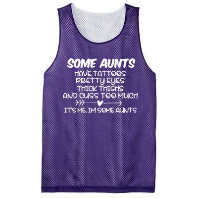 Some Aunts Have Tattoos Pretty Eyes & Cuss Too Much Mesh Reversible Basketball Jersey Tank