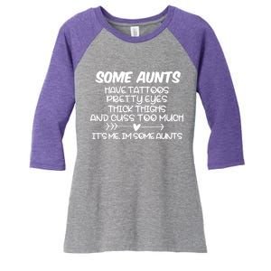 Some Aunts Have Tattoos Pretty Eyes & Cuss Too Much Women's Tri-Blend 3/4-Sleeve Raglan Shirt