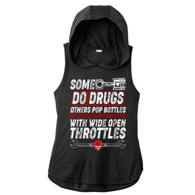 Some Do Drugs We Solve Our Problems With Wide Open Throttles Ladies PosiCharge Tri-Blend Wicking Draft Hoodie Tank